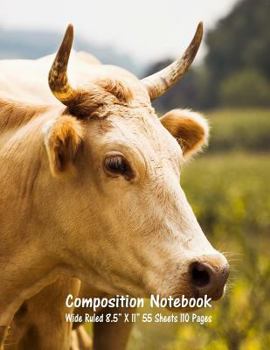 Composition Notebook: Wide Ruled Cow Farm Bull Bovine Cattle Cute Composition Notebook, Girl Boy School Notebook, College Notebooks, Composi