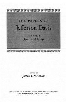 The Papers of Jefferson Davis, Vol. 2: June 1841-July 1846 - Book #2 of the Papers of Jefferson Davis