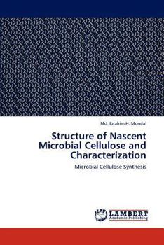 Paperback Structure of Nascent Microbial Cellulose and Characterization Book