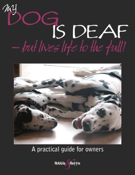 Paperback My Dog Is Deaf: - But Lives Life to the Full! Book