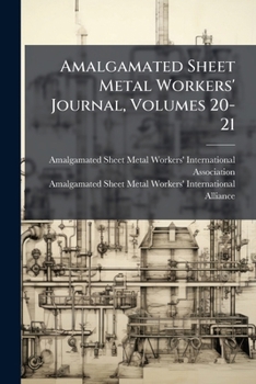 Paperback Amalgamated Sheet Metal Workers' Journal, Volumes 20-21 Book
