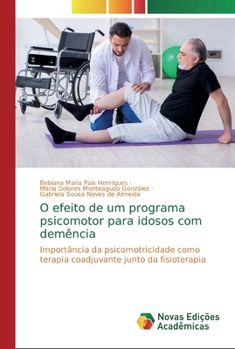 Paperback O efeito de um programa psicomotor para idosos com demência [Portuguese] Book