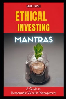 Paperback Ethical Investing Mantras: A Guide to Responsible Wealth Management Book