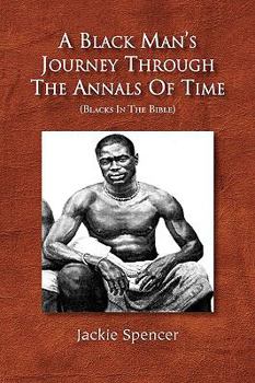 Paperback A Black Man's Journey Through the Annals of Time Book