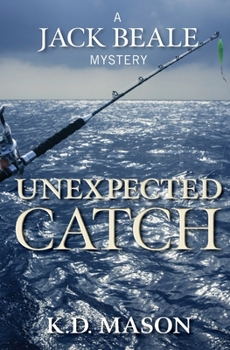 Unexpected Catch - Book #6 of the Jack Beale Mystery