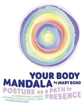 Paperback Your Body Mandala: Posture as a Path to Presence Book