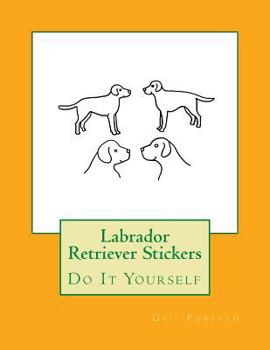 Paperback Labrador Retriever Stickers: Do It Yourself Book