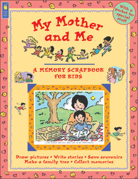 Paperback My Mother and Me: A Memory Scrapbook for Kids Book