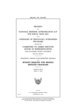 Paperback Hearing on National Defense Authorization Act for Fiscal Year 2009 and oversight of previously authorized programs Book