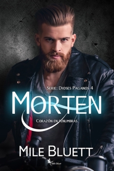 Morten: Corazón en penumbras - Book #4 of the Dioses Paganos