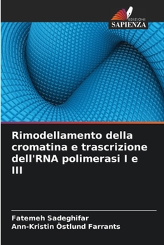Paperback Rimodellamento della cromatina e trascrizione dell'RNA polimerasi I e III [Italian] Book