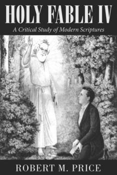 Paperback Holy Fable Volume IV: A Critical Study of Modern Scriptures Book