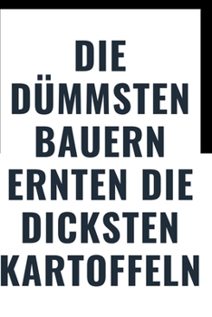 Paperback Die dümmsten Bauern: Die dümmsten Bauern ernten die dicksten Kartoffeln [German] Book