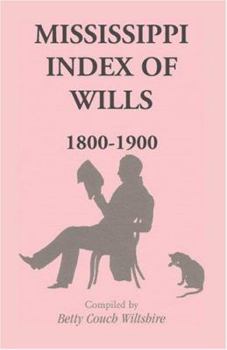 Paperback Mississippi Index of Wills, 1800-1900 Book