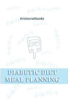 Paperback Diabetic Diet Meal Planning: Diet Meal Planning Book