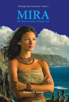 MIRA: The Stone Giants of Rapa Nui (The Rapa Nui Chronicles)