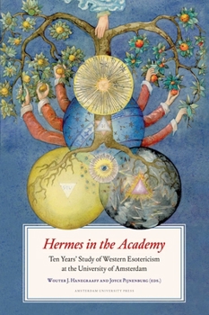 Paperback Hermes in the Academy: Ten Years' Study of Western Esotericism at the University of Amsterdam Book
