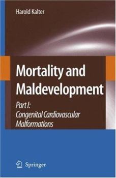 Hardcover Mortality and Maldevelopment Part I: Congenital Cardiovascular Malformations Book