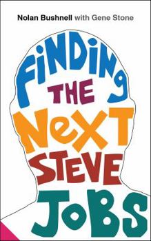 Paperback Finding the Next Steve Jobs: How to Find, Hire, Keep and Nurture Creative Talent Book