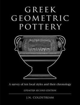 Hardcover Greek Geometric Pottery: A Survey of Ten Local Styles (Revised Second Edition) Book