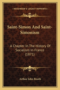 Saint-Simon and Saint-Simonism: A Chapter in the History of Socialism in France - Primary Source Edition