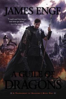 A Guile of Dragons - Book #1 of the A Tournament of Shadows