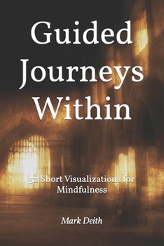 Paperback Guided Journeys Within: 52 Short Visualizations for Mindfulness Book