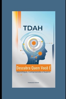 Paperback TDAH Descubra Quem Você É: Identifique, Compreenda e Supere [Portuguese] Book