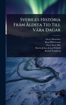 Hardcover Sveriges Historia FrÃ n Ã&#132;ldsta Tid Till VÃ ra Dagar [Swedish] Book
