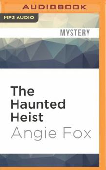 The Haunted Heist - Book #3 of the Southern Ghost Hunter Mysteries