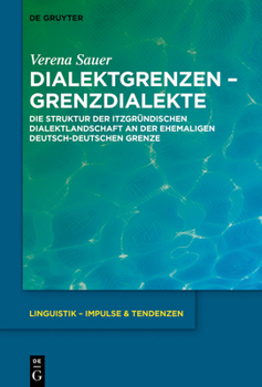 Hardcover Dialektgrenzen - Grenzdialekte: Die Struktur Der Itzgründischen Dialektlandschaft an Der Ehemaligen Deutsch-Deutschen Grenze [German] Book