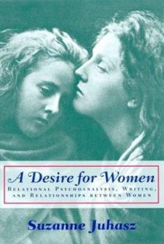 Paperback A Desire for Women: Relational Psychoanalysis, Writing, and Relationships Between Women Book