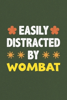 Easily Distracted By Wombat: Wombat Lovers Funny Gifts Dot Grid Journal Notebook 6x9 120 Pages