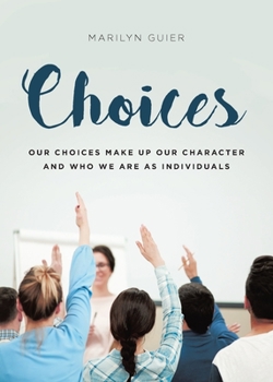 Paperback Choices: Our choices make up our character and who we are as individuals Book