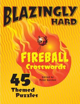 Paperback Blazingly Hard Fireball Crosswords: 45 Themed Puzzles Book
