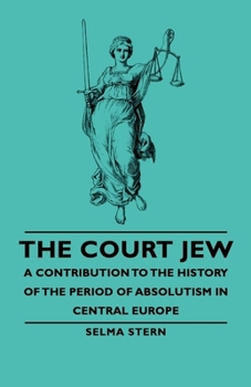 Paperback The Court Jew - A Contribution to the History of the Period of Absolutism in Central Europe Book