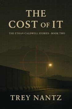 The Cost of It: The Ethan Caldwell Stories - Book Two