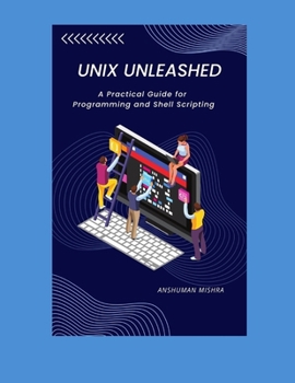 Paperback UNIX Unleashed: A Practical Guide for Programming and Shell Scripting Book