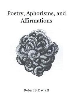 Paperback Poetry, Aphorisms, and Affirmations Book