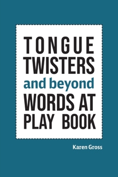 Paperback Tongue Twisters and Beyond: Words At Play Book