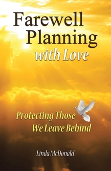 Paperback Farewell Planning With Love: Protecting Those We Leave Behind Book