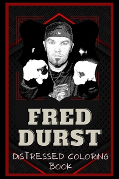 Paperback Fred Durst Distressed Coloring Book: Artistic Adult Coloring Book