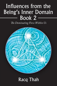 Paperback Influences from the Being's Inner Domain Book 2: The Dominating Force Within Us Book