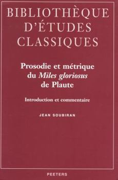 Paperback Prosodie Et Metrique Du Miles Gloriosus de Plaute: Introduction Et Commentaire [French] Book
