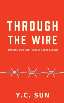 Paperback Through the Wire: Walking with God Through Every Season Book