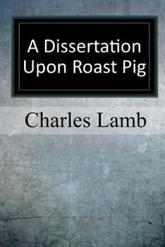 Paperback A Dissertation upon Roast Pig Book