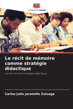 Paperback Le récit de mémoire comme stratégie didactique [French] Book