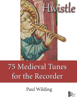 Paperback Hwistle - 75 Medieval Tunes for the Recorder Book