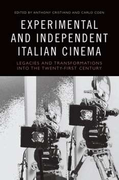 Paperback Experimental and Independent Italian Cinema: Legacies and Transformations Into the Twenty-First Century Book