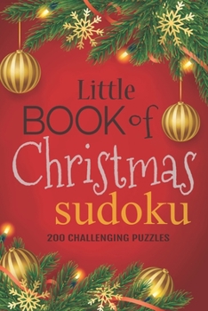 Paperback Little Book of Christmas Sudoku: 200 Challenging Puzzles Book